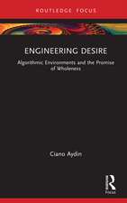 Engineering Desire: Algorithmic Environments and the Promise of Wholeness