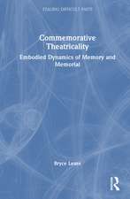 Commemorative Theatricality: Embodied Dynamics of Memory and Memorial