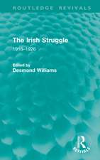 The Irish Struggle: 1916–1926