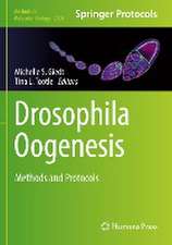 Drosophila Oogenesis: Methods and Protocols