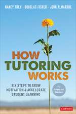 How Tutoring Works: Six Steps to Grow Motivation and Accelerate Student Learning