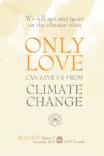 ONLY LOVE CAN SAVE US FROM CLIMATE CHANGE