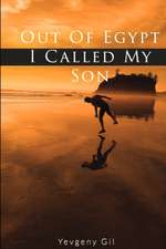 Out of Egypt I Called My Son