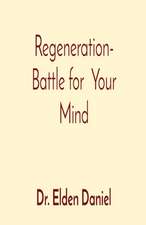 Regeneration- Battle for Your Mind