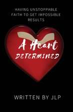 A Heart Determined