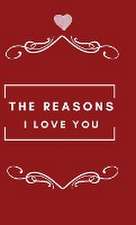 The Reasons I love you. Letters To The Man I Love