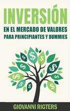 Inversión En El Mercado De Valores Para Principiantes Y Dummies [Stock Market Investing For Beginners & Dummies]