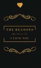 The Reasons I love you. Letters To The Man I Love