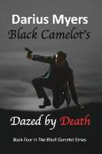 Black Camelot's Dazed By Death