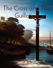 The Cross and The Guillotine