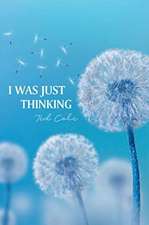 I Was Just Thinking