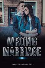 Veseli, S: Wrong Marriage