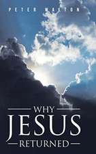Walton, P: Why Jesus Returned