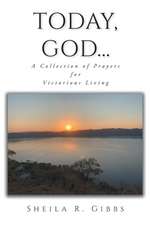 Today, God...
