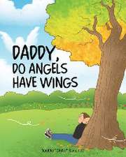 Daddy, Do Angels Have Wings