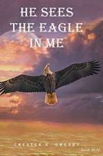 He Sees the Eagle in Me