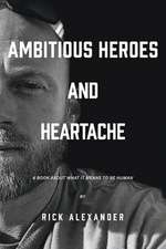 Ambitious heroes and heartache