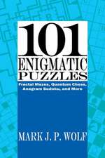 101 Enigmatic Puzzles: Fractal Mazes, Quantum Chess, Anagram Sudoku, and More