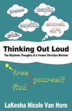 Thinking Out Loud: The Rhythmic Thoughts of a Former Christian Minister