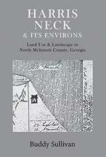 Harris Neck & Its Environs: Land Use & Landscape in North McIntosh County, Georgia