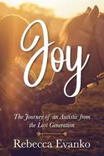 Joy: The Journey of an Autistic from the Lost Generation