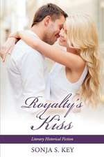 Royalty's Kiss: Literary Historical Fiction Volume 2