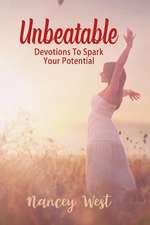 Unbeatable: Devotions To Spark Your Potential