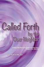 Called Forth by the Dear Neighbor: Volume II of the History of the Sisters of St. Joseph in the United States