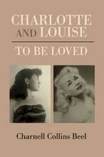 Charlotte and Louise, to Be Loved