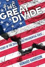 The Great Divide: Story of the 2016 Us Presidential Race