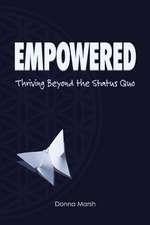 Empowered: Thriving Beyond The Status Quo