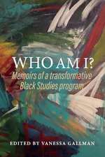 Who Am I?: Memoirs of a Transformative Black Studies Program