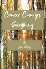 Cancer Changes Everything