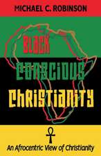 Black Conscious Christianity: An Afrocentric View of Christianity