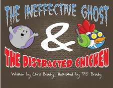 The Ineffective Ghost & the Distracted Chicken