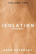 Isolation Journal: Volume Two Volume 2