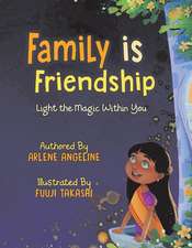 Family Is Friendship: Light the Magic Within You