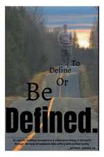 To Define or Be Defined