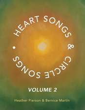 Heart Songs & Circle Songs: Volume 2