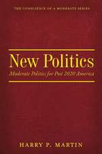 New Politics: Moderate Politics for Post 2020 America