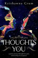 Thoughts of You: A Poetic Journey through Love, Pain, Relationships, and Acceptance