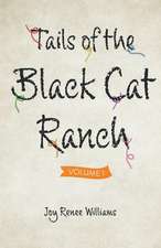 Tails of the Black Cat Ranch: Volume One Volume 1