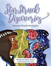 Star Struck Discoveries: Famous Female Biologists