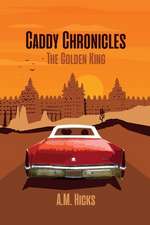 Caddy Chronicles: The Golden King