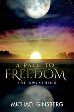 A Path To Freedom: The Awakening