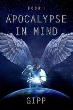 Apocalypse In Mind: Book 1