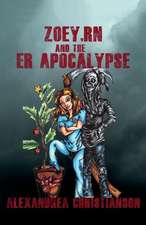 Zoey, RN and the ER Apocalypse