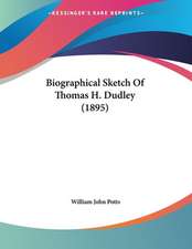 Biographical Sketch Of Thomas H. Dudley (1895)