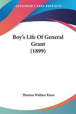 Boy's Life Of General Grant (1899)