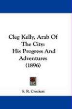 Cleg Kelly, Arab Of The City